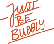 Just be bubbly